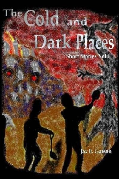 Cover for Jax E Garson · The Cold and Dark Places (Paperback Book) (2014)