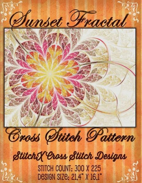 Cover for Tracy Warrington · Sunset Fractal Cross Stitch Pattern (Paperback Book) (2015)