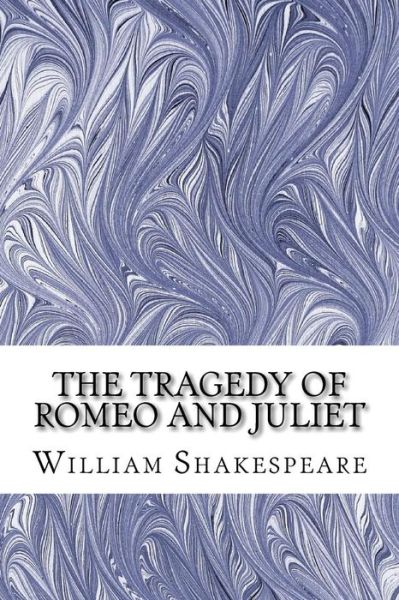 The Tragedy of Romeo and Juliet: (William Shakespeare Classics Collection) - William Shakespeare - Books - Createspace - 9781507890837 - February 7, 2015