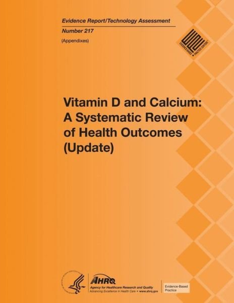 Cover for Agency for Healthcare Resea and Quality · Vitamin D and Calcium: a Systematic Review of Health Outcomes (Update): Appendixes (Pocketbok) (2015)