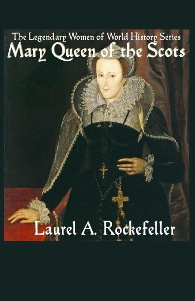 Cover for Laurel a Rockefeller · Mary Queen of the Scots (Paperback Book) (2015)