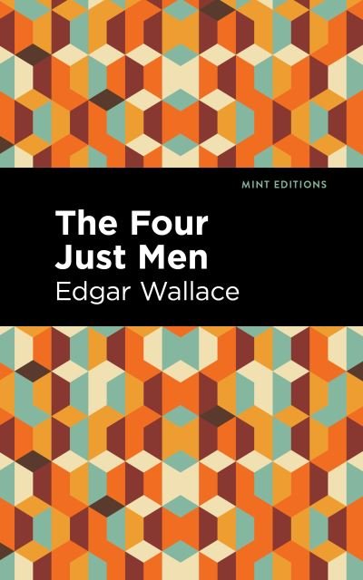 Cover for Edgar Wallace · The Four Just Men - Mint Editions (Paperback Book) (2021)