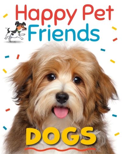 Cover for Katie Woolley · Happy Pet Friends: Dogs - Happy Pet Friends (Hardcover Book) [Illustrated edition] (2022)