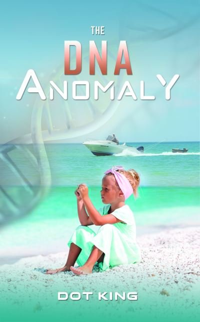 Cover for Dot King · The DNA Anomaly (Taschenbuch) (2020)