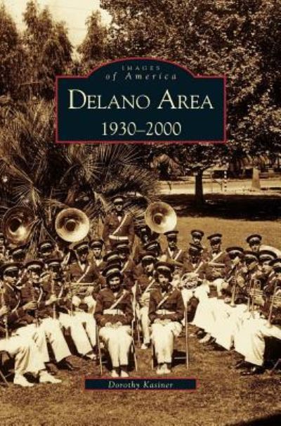 Cover for Dorothy Kasiner · Delano Area, CA (Hardcover Book) (2000)