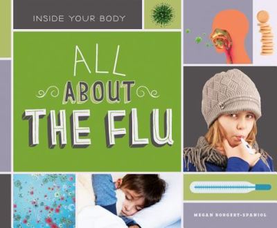 Cover for Megan Borgert-Spaniol · All About the Flu (Hardcover Book) (2018)