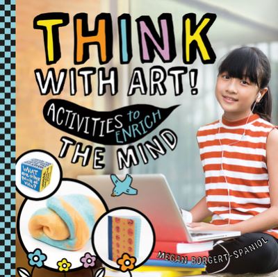 Cover for Megan Borgert-Spaniol · Think with Art! Activities to Enrich the Mind (Book) (2022)