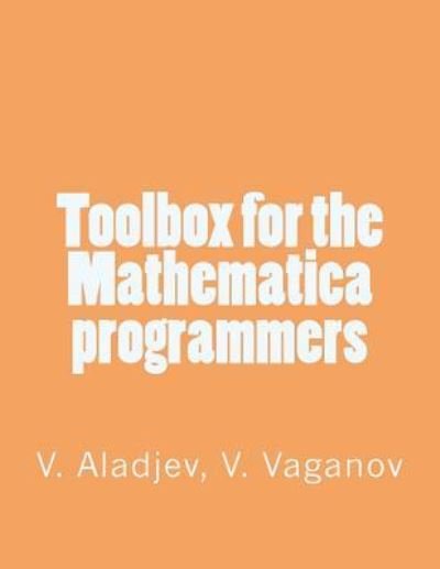 Cover for V a Vaganov · Toolbox for the Mathematica programmers (Paperback Bog) (2016)