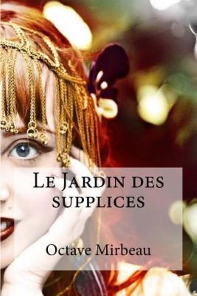 Cover for Octave Mirbeau · Le Jardin des supplices (Paperback Bog) (2016)