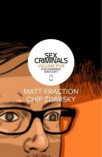 Cover for Matt Fraction · Sex Criminals Volume 5: Five-Fingered Discount (Taschenbuch) (2018)