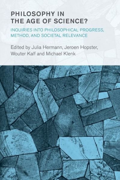 Cover for Wouter Floria Kalf · Philosophy in the Age of Science?: Inquiries into Philosophical Progress, Method, and Societal Relevance - Collective Studies in Knowledge and Society (Paperback Book) (2020)