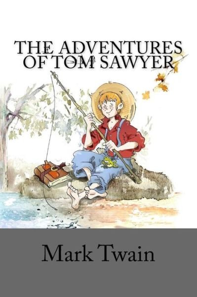 The Adventures of Tom Sawyer - Mark Twain - Livros - Createspace Independent Publishing Platf - 9781539413837 - 7 de outubro de 2016