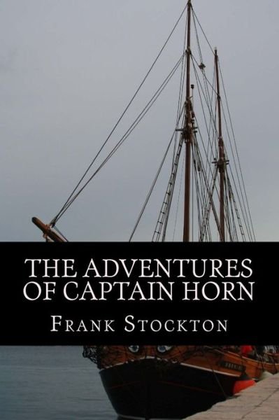 Cover for Frank R Stockton · The Adventures of Captain Horn (Paperback Book) (2016)