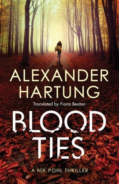 Cover for Alexander Hartung · Blood Ties - A Nik Pohl Thriller (Paperback Book) (2019)