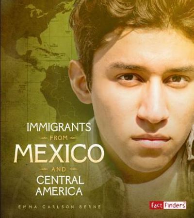 Cover for Emma Carlson Berne · Immigrants from Mexico and Central America (Book) (2018)