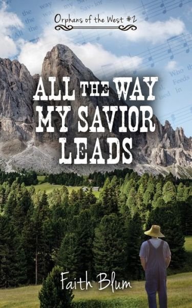 Cover for Faith Blum · All the Way My Savior Leads (Taschenbuch) (2017)