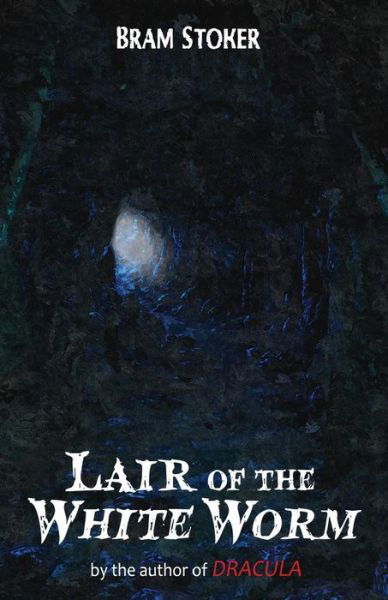 The Lair of the White Worm - Bram Stoker - Bøger - Createspace Independent Publishing Platf - 9781546752837 - 22. maj 2017
