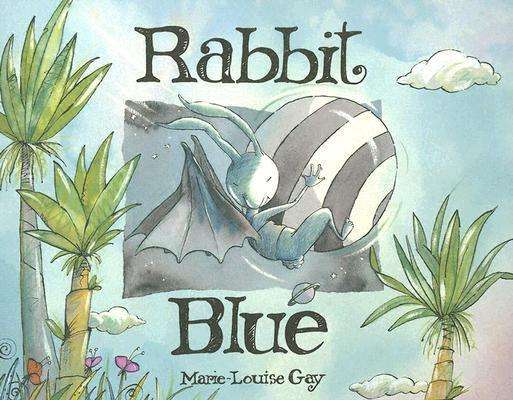 Cover for Marie-louise Gay · Rabbit Blue (Paperback Book) (2005)