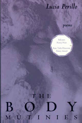 The Body Mutinies - Lucia Maria Perillo - Books - Purdue University Press - 9781557530837 - March 1, 1996