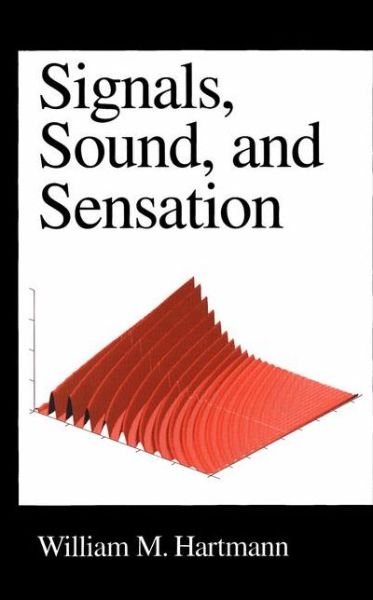 Cover for William M Hartmann · Signals, Sound and Sensation - Modern Acoustics and Signal Processing (Hardcover Book) [1st Ed. 1998. Corr. 5th Printing 2004 edition] (1997)