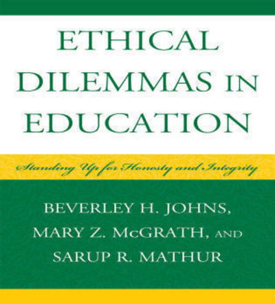 Cover for Beverley H. Johns · Ethical Dilemmas in Education: Standing Up for Honesty and Integrity (Paperback Book) (2008)