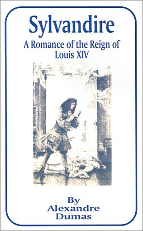Cover for Alexandre Dumas · Sylvandire: A Romance of the Reign of Louis XIV (Pocketbok) (2001)