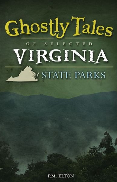 Cover for P.M. Elton · Ghostly Tales of Selected Virginia State Parks (Paperback Book) (2015)