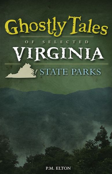 Cover for P.M. Elton · Ghostly Tales of Selected Virginia State Parks (Paperback Bog) (2015)