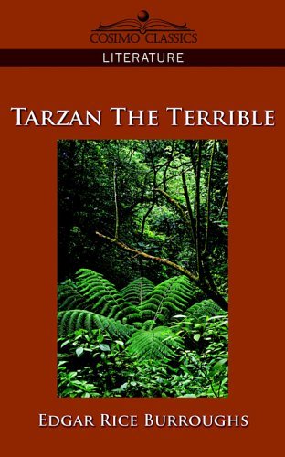 Tarzan the Terrible - Edgar Rice Burroughs - Books - Cosimo Classics - 9781596054837 - November 1, 2005