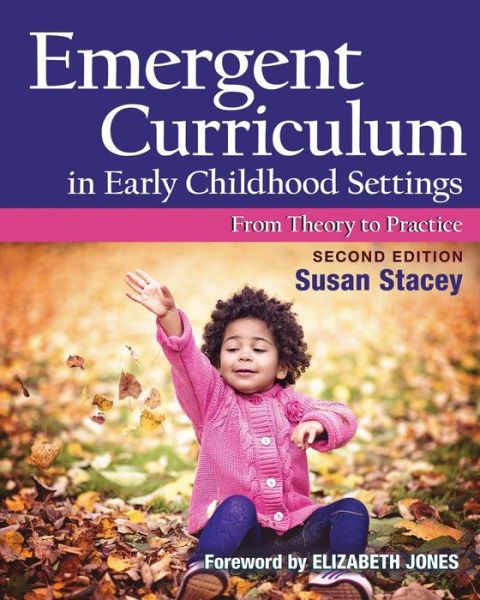 Cover for Susan Stacey · Emergent Curriculum in Early Childhood Settings: From Theory to Practice (Paperback Book) [2 Revised edition] (2018)