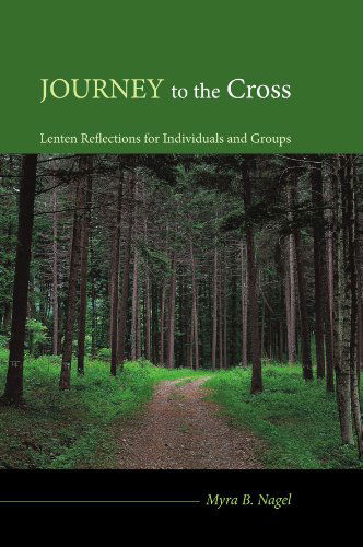 Cover for Myra B Nagel · Journey to the Cross: Lenten Reflections for Individuals and Groups (Paperback Bog) (2009)