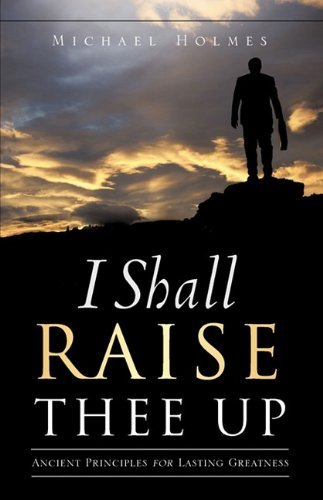 Cover for Michael Holmes · I Shall Raise Thee Up (Taschenbuch) (2009)