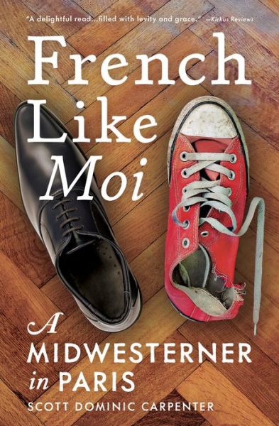 Cover for Scott Dominic Carpenter · French Like Moi: A Midwesterner in Paris (Pocketbok) (2020)