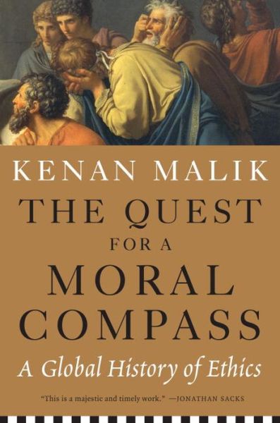 Cover for Kenan Malik · The Quest for a Moral Compass: a Global History of Ethics (Taschenbuch) (2015)