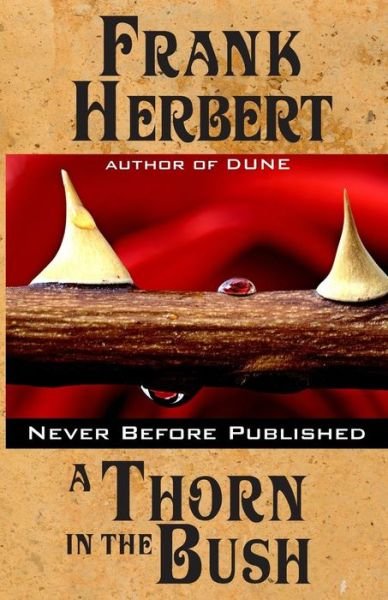 A Thorn in the Bush - Frank Herbert - Books - WordFire Press - 9781614752837 - December 16, 2014