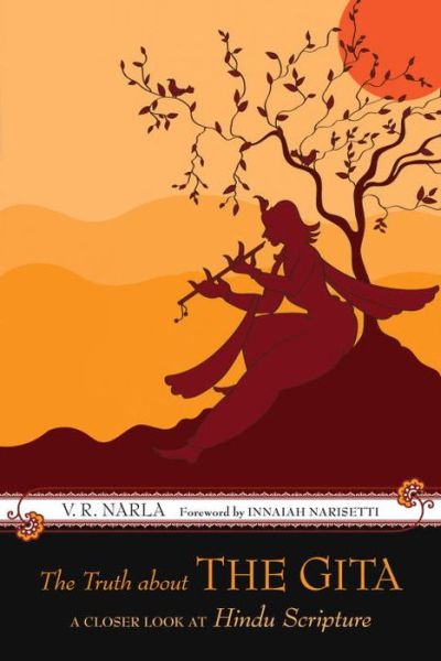 Cover for V.r. Narla · The Truth About the Gita: a Closer Look at Hindu Scripture (Paperback Book) (2010)