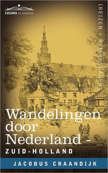 Cover for Jacobus Craandijk · Wandelingen Door Nederland: Zuid-holland (Pocketbok) [Dutch edition] (2012)
