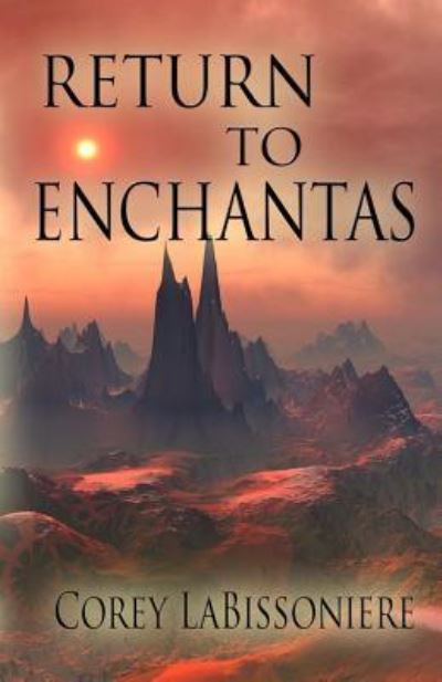 Cover for Corey Labissoniere · Return to Enchantas (Paperback Book) (2015)