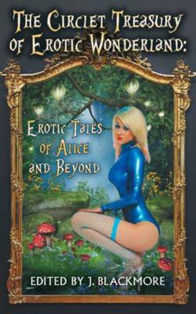 Cover for J. Blackmore · The Circlet Treasury of Erotic Wonderland : Erotic Tales of Alice and Beyond (Paperback Book) (2016)