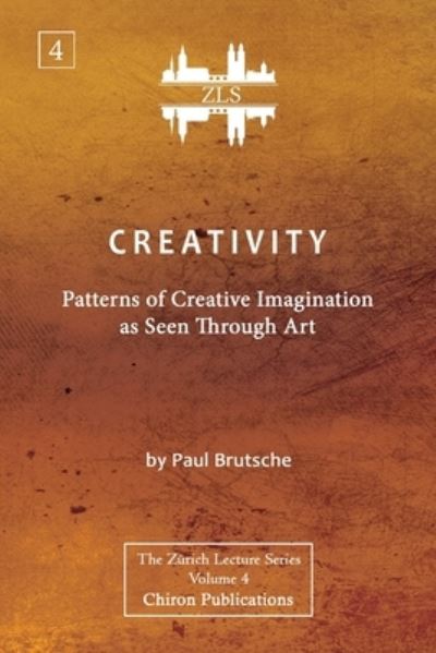 Creativity - Paul Brutsche - Libros - Chiron Publications - 9781630518837 - 22 de agosto de 2020