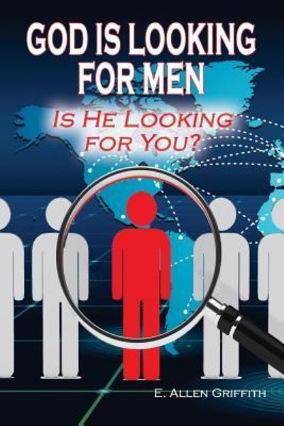 Cover for E Allen Griffith · God is Looking for Men : Is He Looking for You? (Paperback Book) (2019)