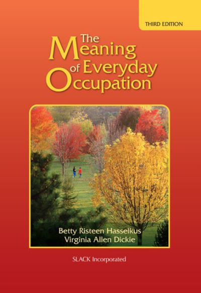 Cover for Betty Risteen Hasselkus · The Meaning of Everyday Occupation (Hardcover Book) (2021)