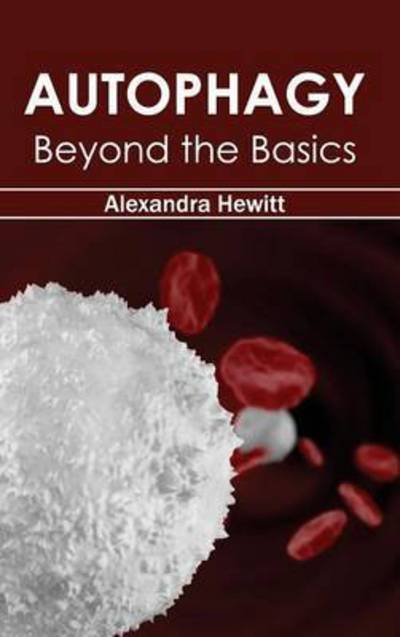 Cover for Alexandra Hewitt · Autophagy: Beyond the Basics (Hardcover Book) (2015)