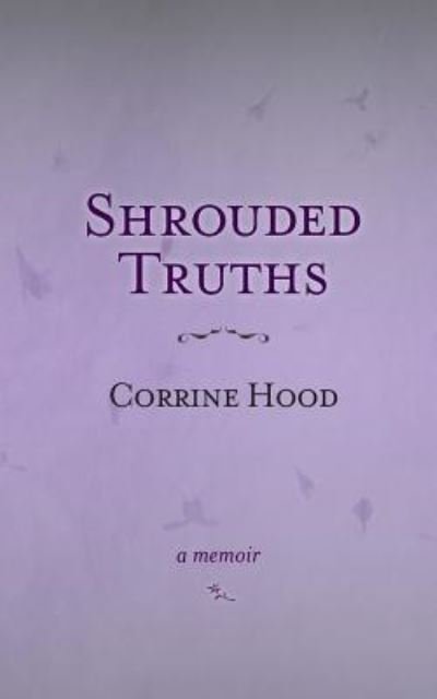 Cover for Corrine Hood · Shrouded Truths (Pocketbok) (2016)