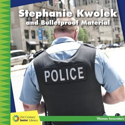 Cover for Ellen Labrecque · Stephanie Kwolek and Bulletproof Material (Hardcover Book) (2017)