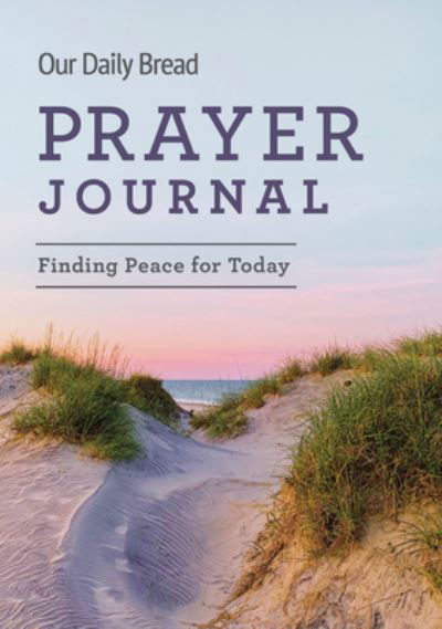 Cover for Our Daily Bread Publishing · Our Daily Bread Prayer Journal (Book) (2023)