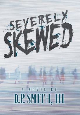 Cover for III D P Smith · Severely Skewed (Hardcover bog) (2020)