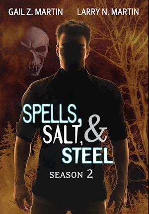Cover for Gail Z. Martin · Spells, Salt, &amp; Steel Season 2 (Bok) (2022)