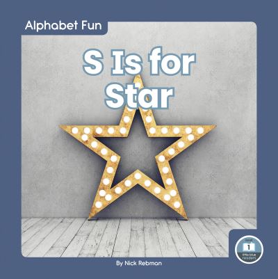 S Is for Star - Alphabet Fun - Nick Rebman - Książki - North Star Editions - 9781646193837 - 1 sierpnia 2021