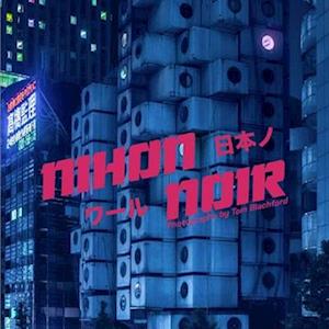 Cover for Tom Blachford · Nihon Noir (Hardcover Book) (2025)